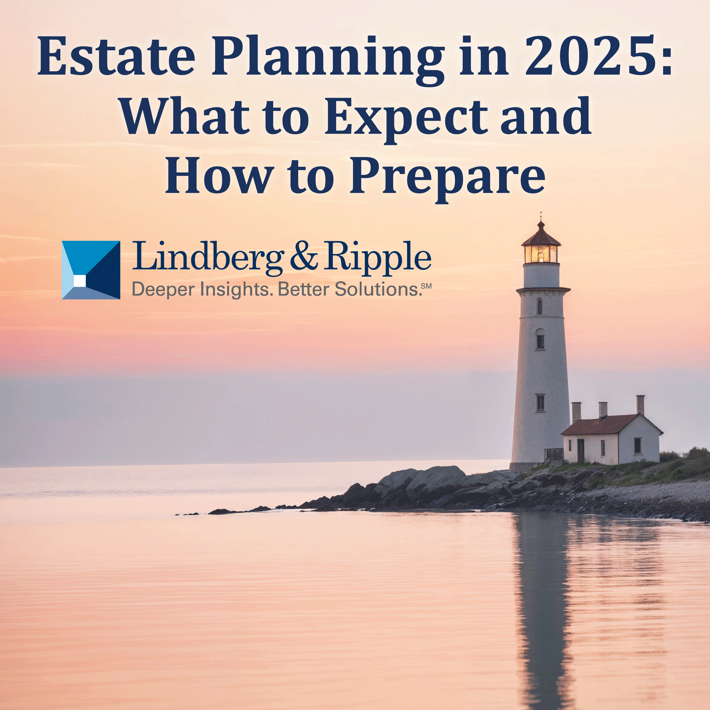 Estate Planning in 2025: What to Expect and How to Prepare