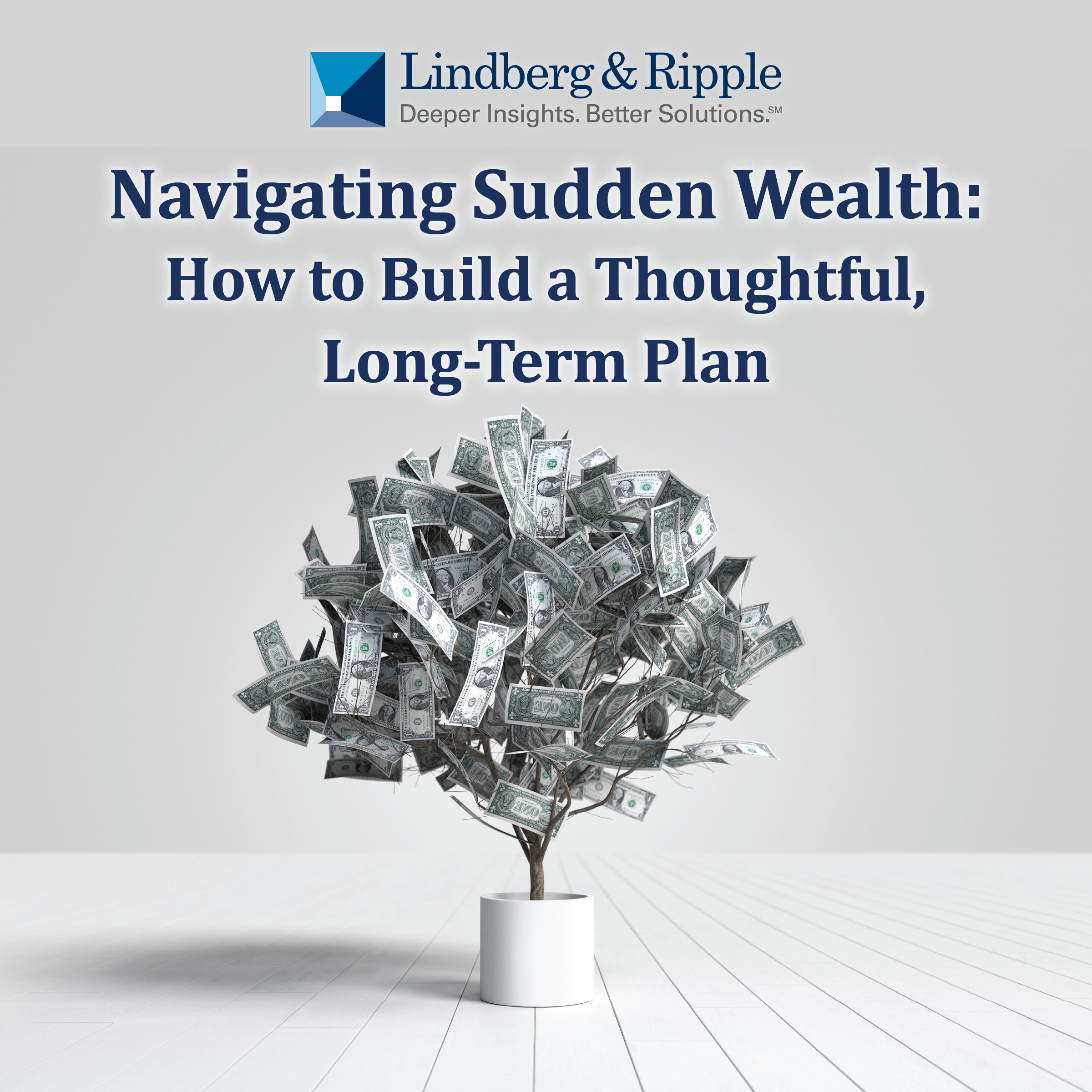 Navigating Sudden Wealth: How to Build a Thoughtful, Long-Term Plan