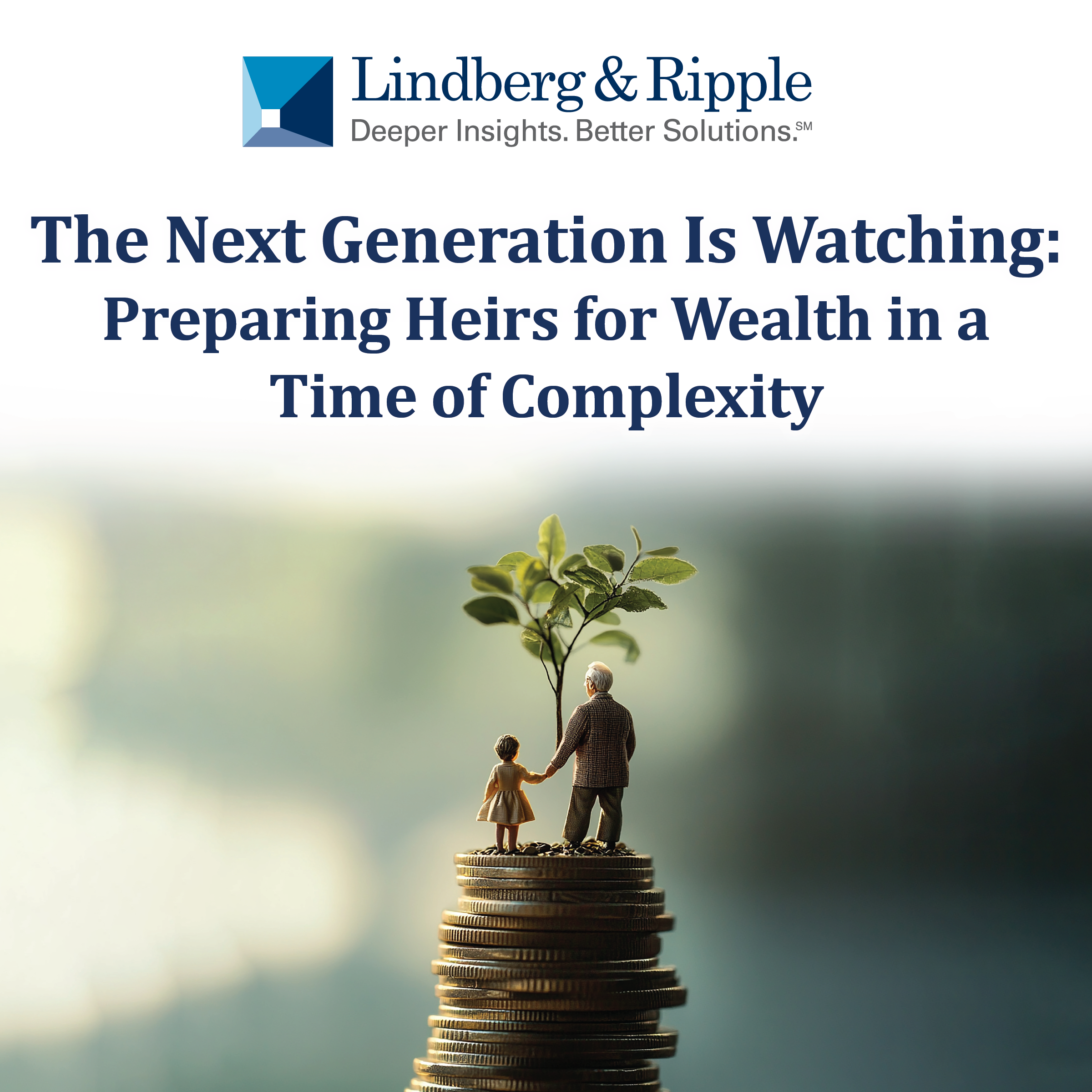 The Next Generation Is Watching: Preparing Heirs for Wealth in a Time of Complexity