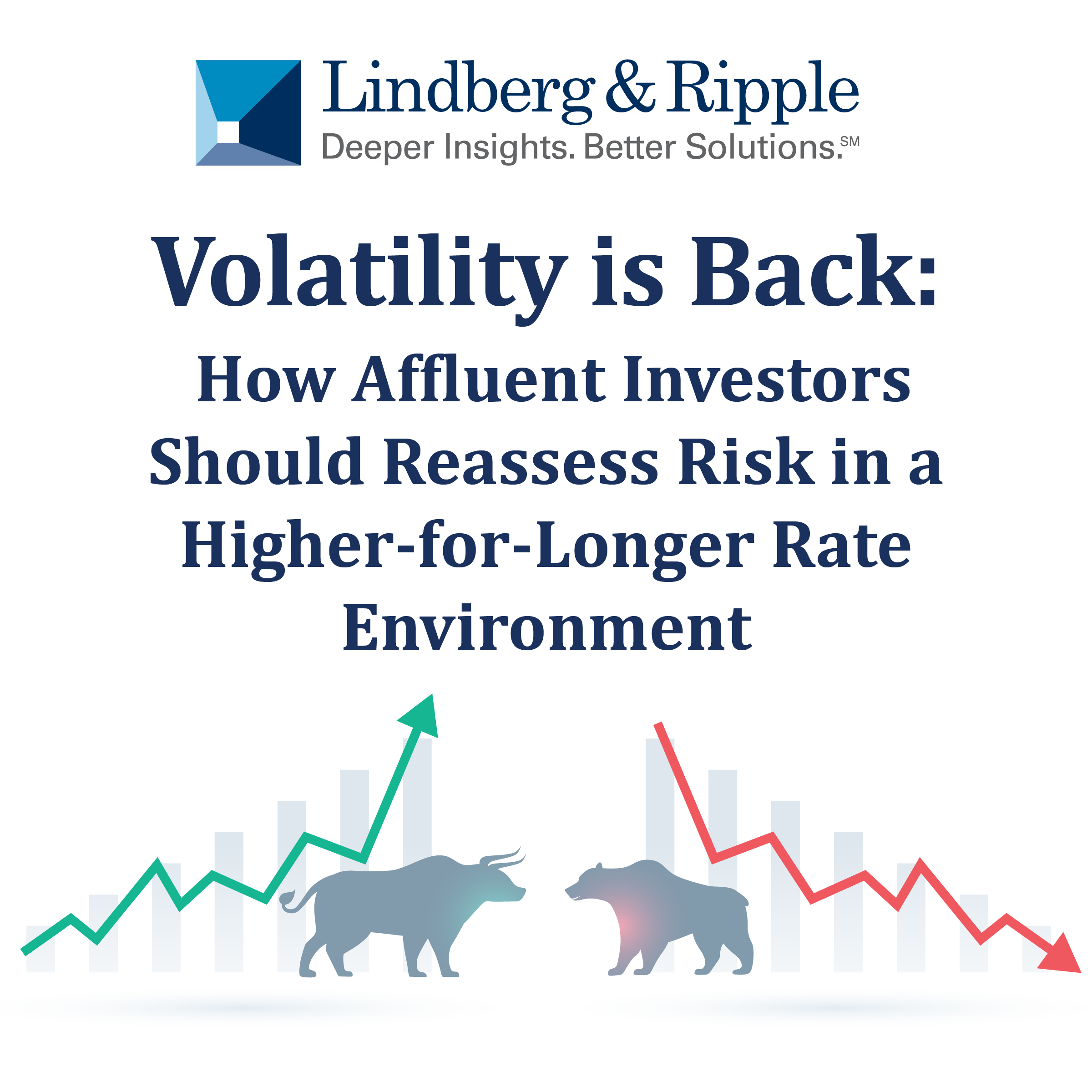 Volatility Is Back: How Affluent Investors Should Reassess Risk in a Higher-for-Longer Rate Environment